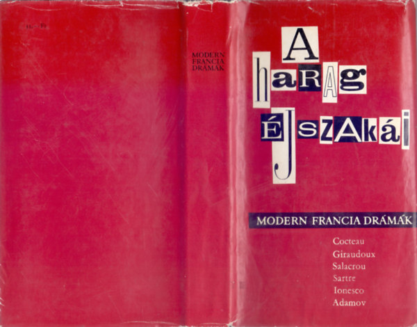 Cocteau - Giraudoux - Salacrou - Sartre - Ionesco - Czmer Jzsef Sz. Sznt Judit Jean Cocteau Jean Giraudoux Armand Salacrou Jean-Paul Sartre Arthur Adamov Eugne Ionesco Adamov - RETTENETES SZLK/CHAILLOT BOLONDJA/A HARAG JSZAKI/TEMETETLEN HOLTAK/A KOPASZ NEKESN/71 TAVASZA