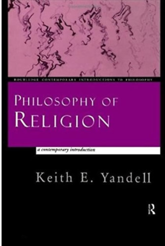 Keith E. Yandell - Philosophy of Religion - A Contemporary Introduction (Routledge Contemporary Introductions to Philosophy)