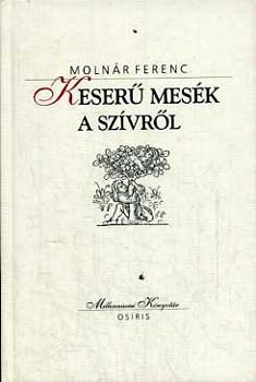 Molnr Ferenc - Keser mesk a szvrl