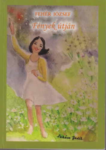 Feh�r J�zsef - F�nyek �tj�n