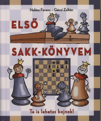 Gczi Zoltn; Halsz Ferenc - Els sakk-knyvem