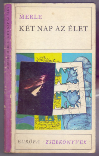 Robert Merle - Kt nap az let (Eurpa Zsebknyvek 126.)
