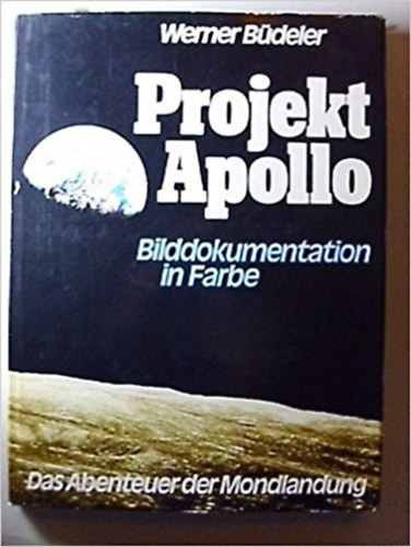 Werner B�deler - Projekt Apollo. Das Abenteuer der Mondlandung