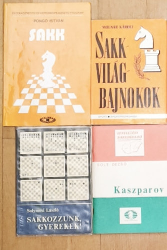 Pong� Istv�n, Moln�r K�roly, Solymosi L�szl�, Solt Dezs� - 4db sakkal kapcsolatos m� - Kaszparov, Sakkozzunk, gyerekek!, Sakkvil�gbajnokok, Sakk