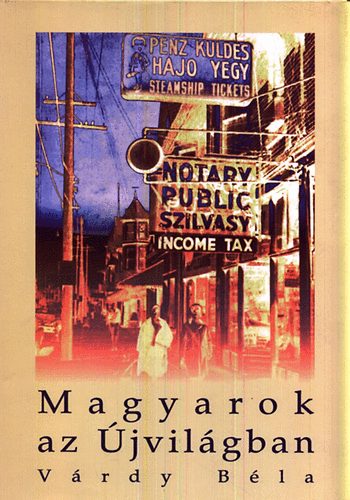 V�rdy B�la - Magyarok az �jvil�gban