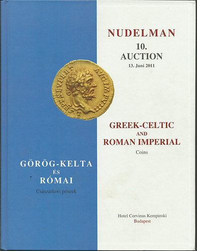 Nudelman 10. Grg-Kelta s Rmai Csszrkori pnzek - Greek-Celtic and RomanImperial Coins