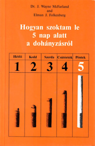 E. J. McFarland,W.J.Dr.-Folke - Hogyan szoktam le 5 nap alatt a doh�nyz�sr�l