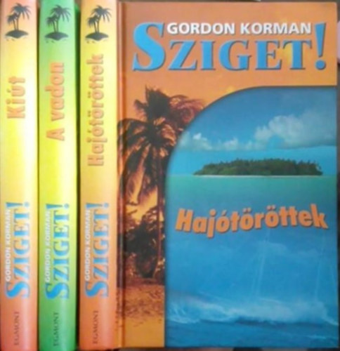 Gordon Korman - Sziget! I-III. Haj�t�r�ttek - A vadon - Ki�t