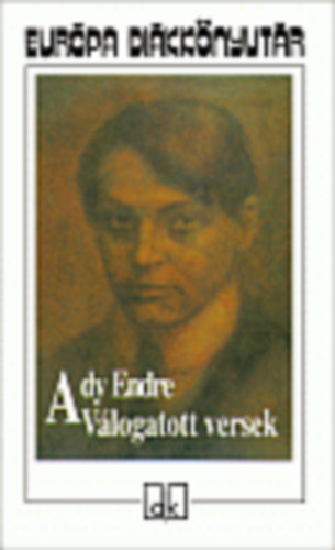 Ady Endre - Ady Endre - V�logatott versek (Eur�pa Di�kk�nyvt�r)