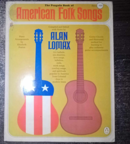 Alan Lomax - The Penguin Book of American Folk Songs (111 ballads, sea shanties, love songs, lullabies, reels, work songs, cowboy songs, and spirituals popular in America from Colonial days to modern times
