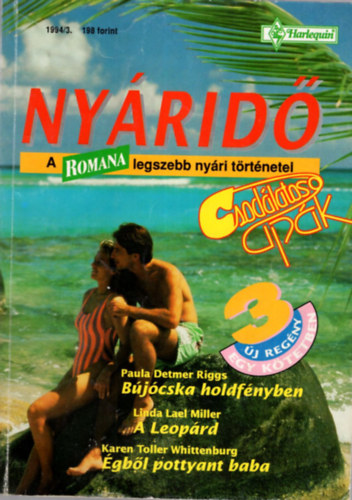 Linda Lael Miller, Karen Toller Whittenburg Paula Detmer Riggs - Romana Különszám 1994/3 - Bújócska holdfényben-A Leopárd- Égből pottyant baba
