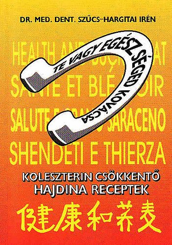 Dr. Med. Dent. Szcs-Hargitai Irn - Koleszterin cskkent hajdina receptek