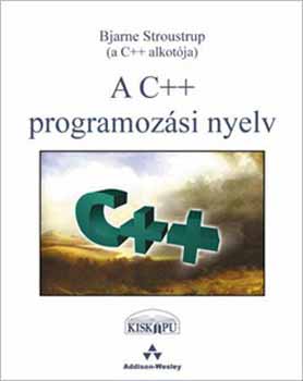 Bjarne Stroustrup - A C++ Programozsi nyelv I-II. ktet