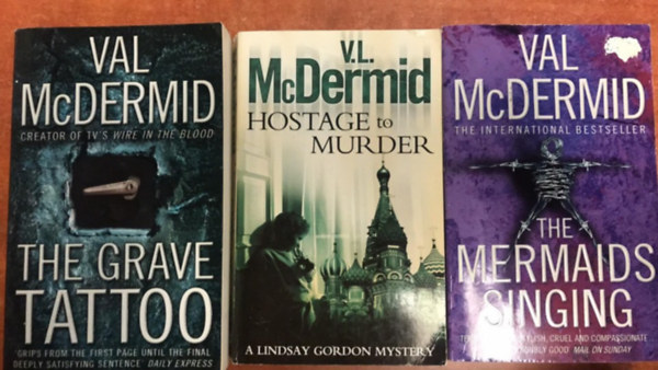 V. L. McDermid - 3 db V. L. McDermid knyv angolul:The Grave Tattoo,Hostage to Murder,The Mermaids Singing