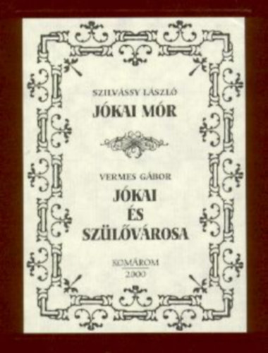 Szilvssy Lszl - Vermes Gbor - Jkai Mr / Jkai s szlvrosa