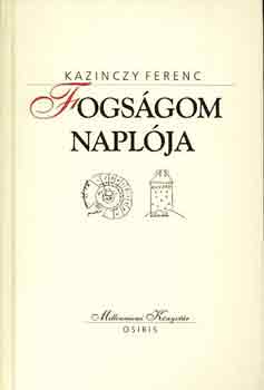 Kazinczy Ferenc - Fogságom naplója