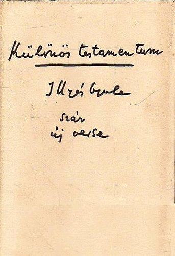 Illy�s Gyula - K�l�n�s testamentum - Illy�s Gyula sz�z �j verse