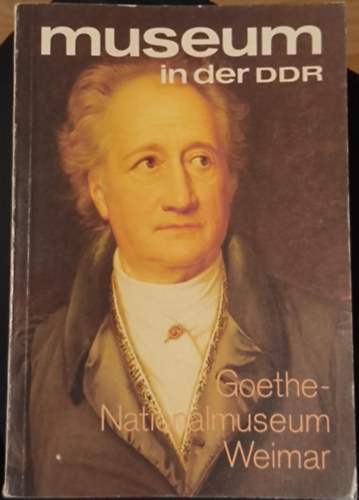 Museum in der DDR - Goethe-Nationalmuseum Weimar ("M�zeum az NDK-ban - Goethe Nemzeti M�zeum Weimarban")