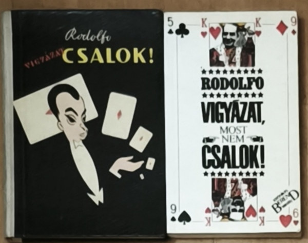 Rodolfo, Berend Mih�ly - 2db Rodolfoval kapcsolatos m� - Vigy�zat, csalok!, Vigy�zat, most nem csalok!