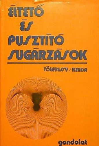 Tölgyessy; Kenda - Éltető és pusztító sugárzások
