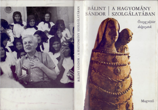 B�lint S�ndor - A hagyom�ny szolg�lat�ban (�sszegy�jt�tt dolgozatok)