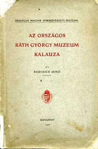 Radisics Jen - Az Orszgos Rth Gyrgy Mzeum kalauza