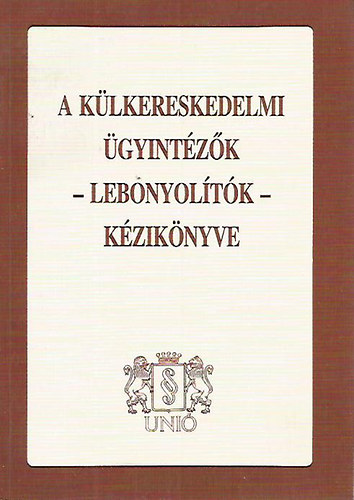 A k�lkereskedelmi �gyint�z�k-lebonyol�t�k k�zik�nyve