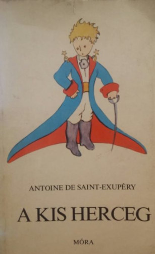 Antoine de Saint-Exupéry - A kis herceg