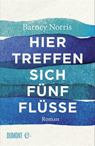 Barney Norris - Hier treffen sich fnf Flsse