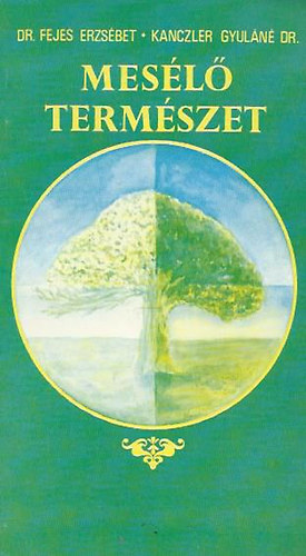 Dr. Fejes Erzs�bet; Kanczler Gyul�n� dr. - Mes�l� term�szet