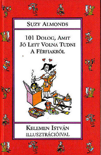 Suzy Almonds - 101 dolog, amit j lett volna tudni a frfiakrl
