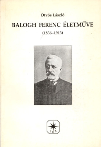 Ötvös László - Balogh Ferenc életműve (1836-1913)