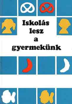 Szab Pl  (szerk.) - Iskols lesz a gyermeknk