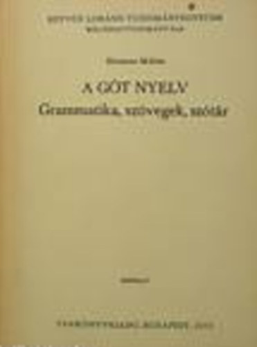 Hutterer Miklós - A gót nyelv - grammatika, szövegek, szótár