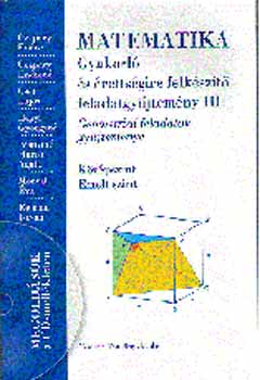 Czapáry-Czapáryné-Csete - Matematika gyakorló és érettségire felkészítő feladatgyűjtemény III. Geometriai feladatok gyűjteménye. Középszint-emeltszint NT-16127/I