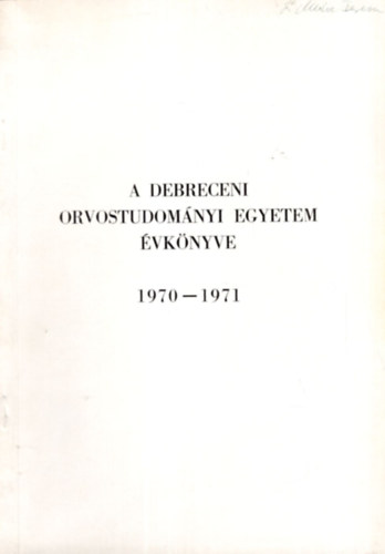 Dr. M�rik J�zsef - A Debreceni Orvostudom�nyi Egyetem �vk�nyve 1970-1971