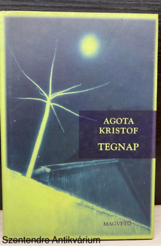 Ford.: Takcs M. Jzsef Agota Kristof - Tegnap (Sajt kppel)