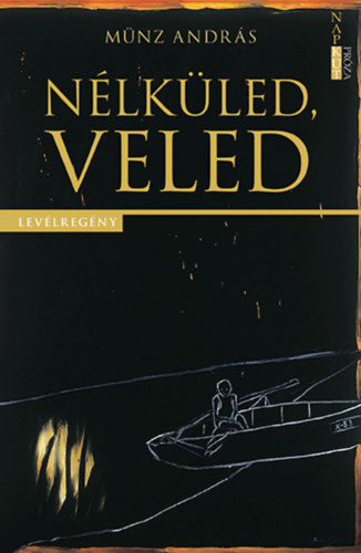 Mnz Andrs - Nlkled, Veled