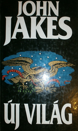 John Jakes - j vilg I. ktet