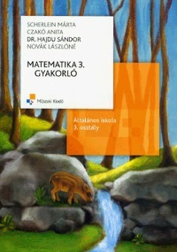 Scherlein M�rta; Czak� Anita; Dr. Hajdu S�ndor; Nov�k L�szl�n� - Matematika 3. - Gyakorl�