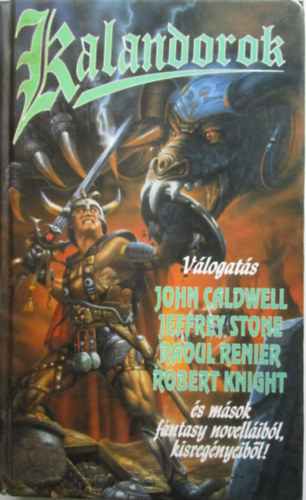 Caldwell-Stone-Renier-Knight - Kalandorok (fantasy kisreg�nyek �s novell�k)