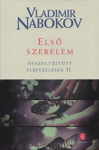 Vladimir Nabokov - Első szerelem - Összegyűjtött elbeszélések II.