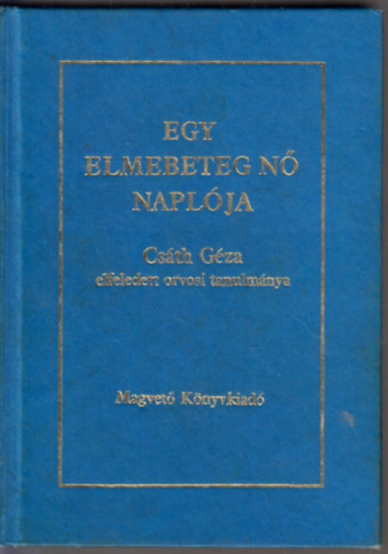 Cs�th G�za - Egy elmebeteg n� napl�ja