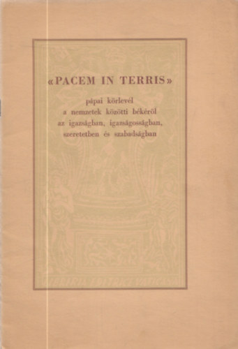 Pacem in Terris (Pápai körlevél a nemzetek közötti békéről az igazságban, igazságosságban, szeretetben és szabadságban) (XXIII. János Pápa enciklikája)