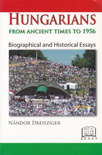 Nándor Dreisziger - Hungarians from Ancient Times to 1956