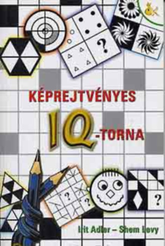 Shem Levy Irit Adler - Kprejtvnyes IQ-torna (Aranyhal kiad.)
