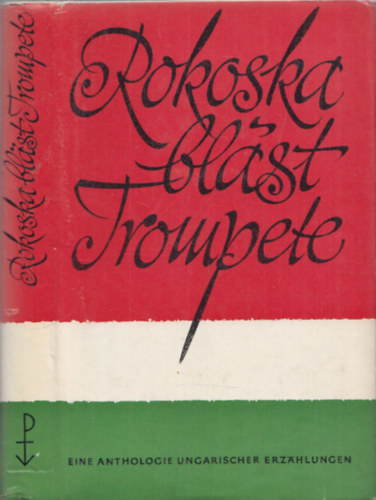 Vera Thies - Rokoska Blast Trompete (Eine Anthologie ungarischer Erzahlungen vom 18. Jahrhundert bis zum Beginn des 20. Jahrhunderts) (dedikált)