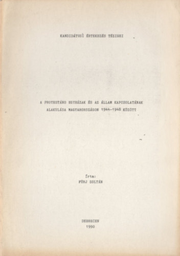 Frj Zoltn - A protestns egyhzak s az llam kapcsolatnak alakulsa Magyarorszgon 1944-1948 kztt