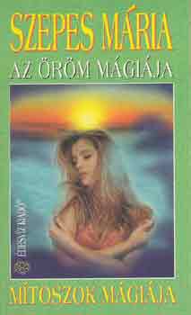 Szepes Mária - Az öröm mágiája