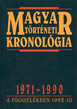 Dr. Seifert Tibor (szerk.) - Magyar történeti kronológia: 1971-1990